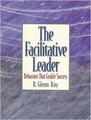 Book Facilitative Leader, The: Behaviors that Enable Success free