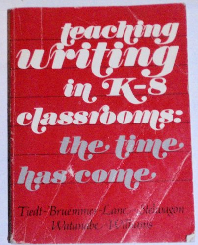 Book Teaching Writing in K-8 Classrooms: The Time Has Come free