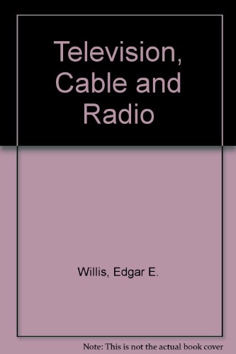 Book Television, Cable, And Radio: A Communications Approach free