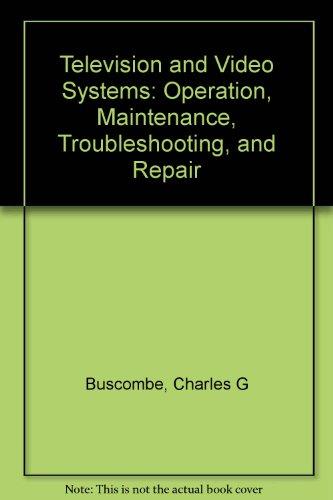 Book Television and Video Systems: Operation Maintenance Troubleshooting and Repair free Book Television and Video Systems: Operation Maintenance Troubleshooting and Repair free