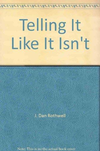 Book Telling It Like It Isn't: Language Misuse & Malpractice, What We Can Do About It free