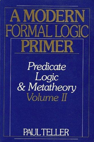 Book A Modern Formal Logic Primer: Predicate Logic and Metatheory, Volume II free
