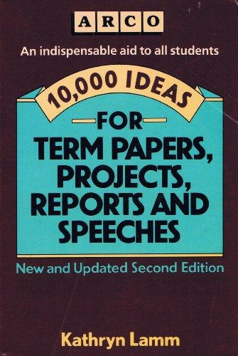 Book 10,000 Ideas for Term Papers, Projects and Reports/and Speeches (Arco 10,000 Ideas for Term Papers, Projects, Reports & Speeches) free