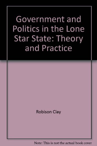 Book Government and Politics in the Lone Star State: Theory and Practice free