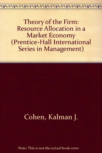 Book Theory of the Firm: Resource Allocation in a Market Economy (Prentice-Hall International Series in Management) free