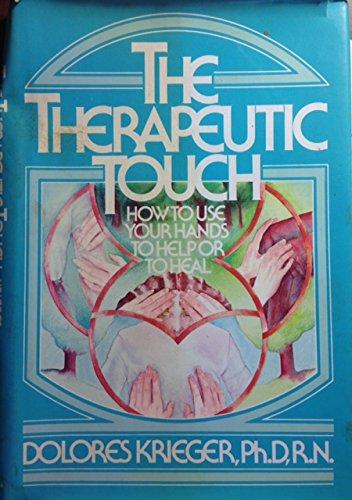 Book The therapeutic touch: How to use your hands to help or to heal (A Spectrum book ; S-573) free