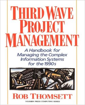 Book Third Wave Project Management : A Handbook For Managing The Complex Information Systems Of The 1990s free