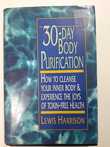 Book 30-Day Body Purification: How to Cleanse Your Inner Body & Experience the Joys of Toxin-Free Health free
