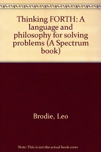 Book Thinking FORTH: A language and philosophy for solving problems free