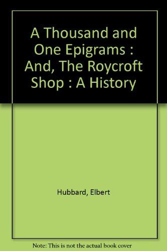 Book A Thousand And One Epigrams : And, The Roycroft Shop : A History free