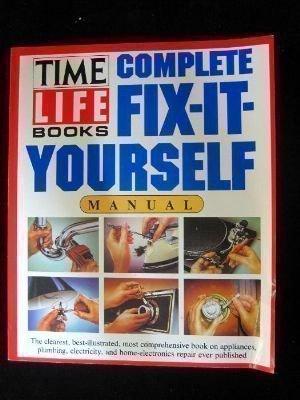 Book Time-Life Books Complete Fix-It-Yourself Manual free Book Time-Life Books Complete Fix-It-Yourself Manual free
