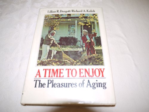 Book A time to enjoy: The pleasures of aging (A Spectrum book) free