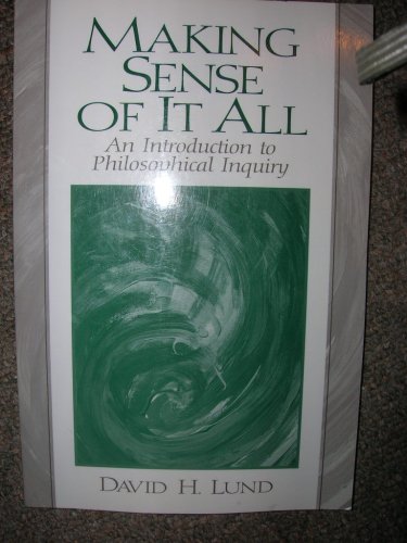 Book Making Sense of It All: An Introduction to Philosophical Inquiry free