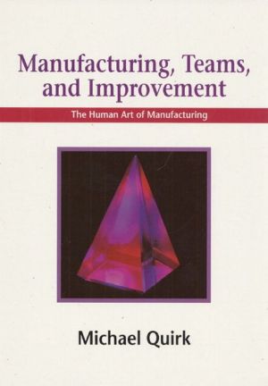 Book Manufacturing, Teams and Improvement: The Human Art of Manufacturing free