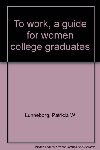 Book To Work, A Guide For Women College Graduates free