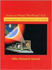 Book Intranetware/netware 4.11: Administration, Troubleshooting, And Tcp/ip free