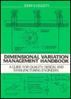 Book Dimensional Variation Management Handbook: A Guide for Quality, Design, and Manufacturing Engineers free