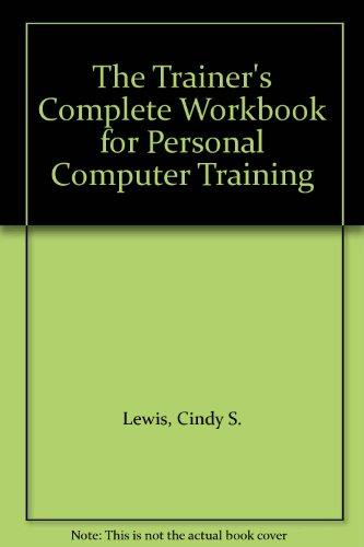 Book The Trainer's Complete Workbook For Personal Computer Training free