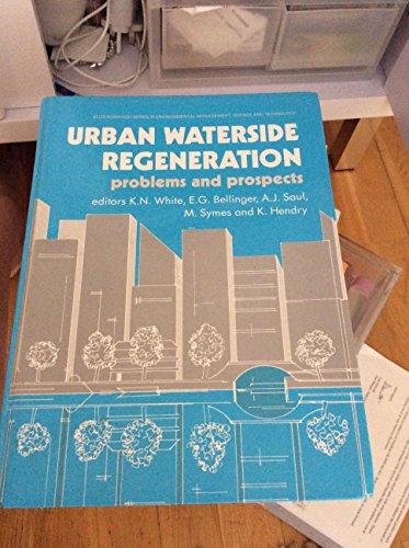 Book Urban Waterside Regeneration: Problems And Prospects (ellis Horwood Series In Environmental Management, Science And Technology) free