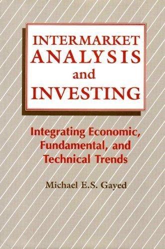 Book Intermarket Analysis and Investing: Integrating Economic, Fundamental, and Technical Trends free