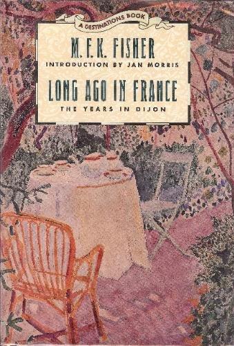 Book Long Ago in France: The Years in Dijon (DESTINATIONS) free