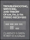 Book Troubleshooting, Servicing, and Theory of AM, FM, and FM Stereo Receivers (2nd Edition) free