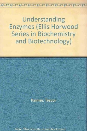 Book Understanding Enzymes (Ellis Horwood Series in Biochemistry and Biotechnology) free