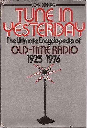 Book Tune in Yesterday: The Ultimate Encyclopedia of Old-Time Radio, 1925-1976 free
