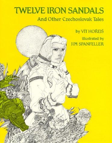 Book Twelve Iron Sandals: And Other Czechoslovak Tales free