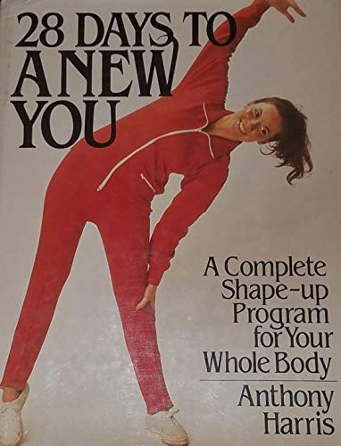 Book 28 days to a new you: A complete shape-up program for your whole body free
