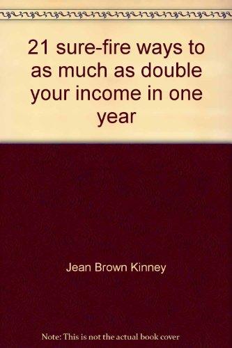 Book 21 Sure-fire Ways To As Much As Double Your Income In One Year free