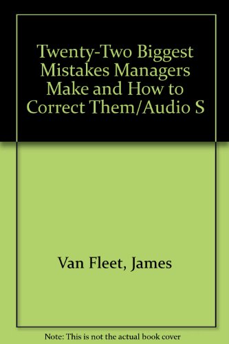 Book Twenty-two Biggest Mistakes Managers Make And How To Correct Them free