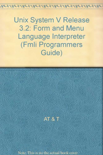 Book Unix System V Release 3.2: Form And Menu Language Interpreter (fmli Programmers Guide) free
