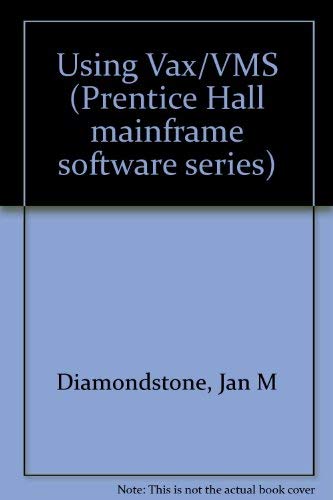 Book Using Vax/Vms (Prentice Hall Mainframe Software Series) free