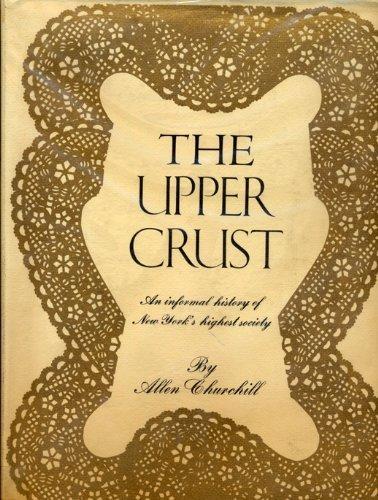 Book The Upper Crust: An Informal History of New York's Highest Society free