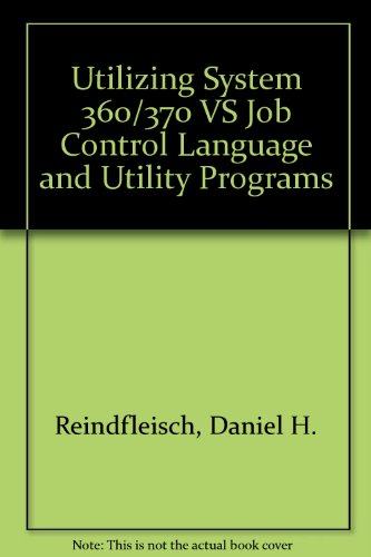 Book Utilizing System 360/370 OS and VS Job Control Language and Utility Programs free