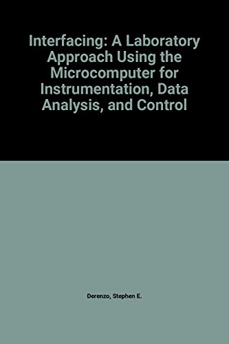 Book Interfacing: A laboratory approach using the microcomputer for instrumentation, data analysis, and control free