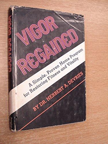 Book Vigor Regained: A Simple, Proven Home Program For Restoring Fitness And Vitality, free