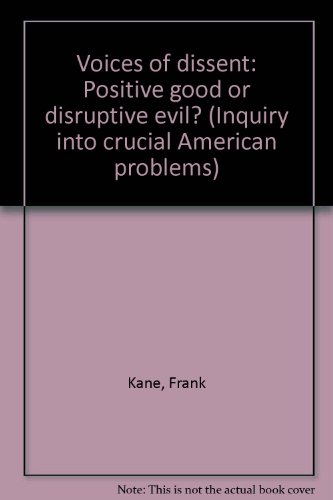 Book Voices of dissent: Positive good or disruptive evil? (Inquiry into crucial American problems) free