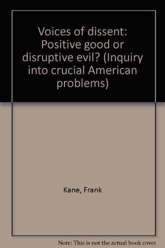 Book Voices Of Dissent: Positive Good Or Disruptive Evil? (inquiry Into Crucial American Problems) free