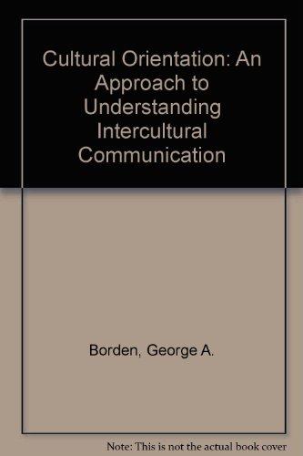 Book Cultural Orientation: An Approach to Understanding Intercultural Communication free