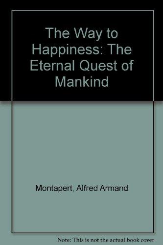 Book The Way to Happiness: The Eternal Quest of Mankind free