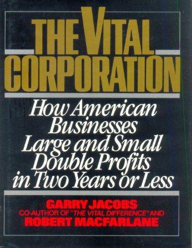 Book The Vital Corporation: How American Businesses-Large and Small-Double Profits in Two Years or Less free