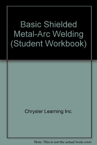 Book Basic Shielded Metal-arc Welding (student Workbook) free