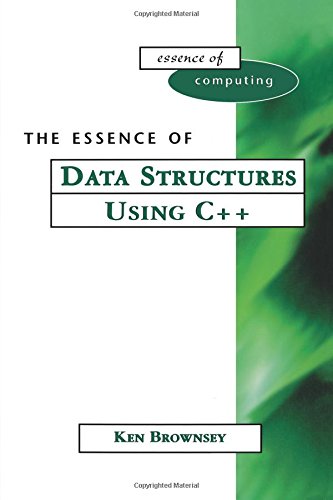 Book The Essence of Data Structures Using C++ (The Essence of Computing Series) free