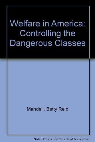 Book Welfare in America: Controlling the 'Dangerous Classes' free