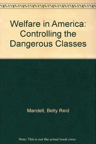 Book Welfare in America: Controlling the "dangerous classes" (A Spectrum book) free