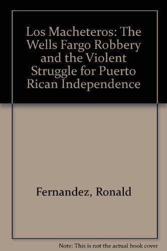 Book Los Macheteros: The Wells Fargo Robbery and the Violent Struggle for Puerto Rican Independence free