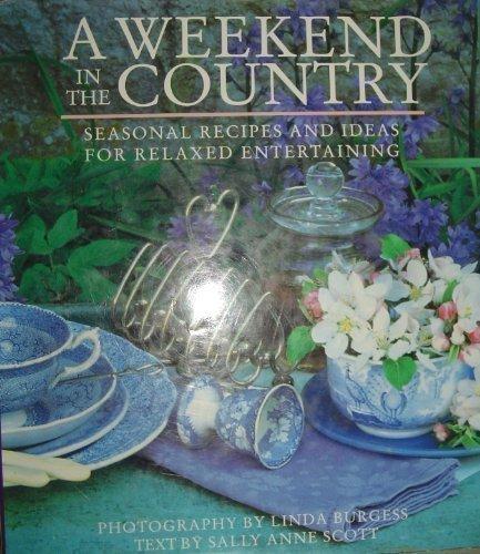 Book A Weekend in the Country: Seasonal Recipes and Ideas for Relaxed Entertaining free