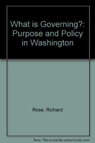 Book What is governing?: Purpose and policy in Washington free